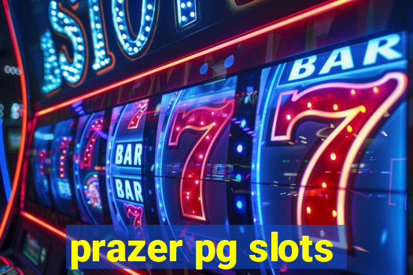 prazer pg slots